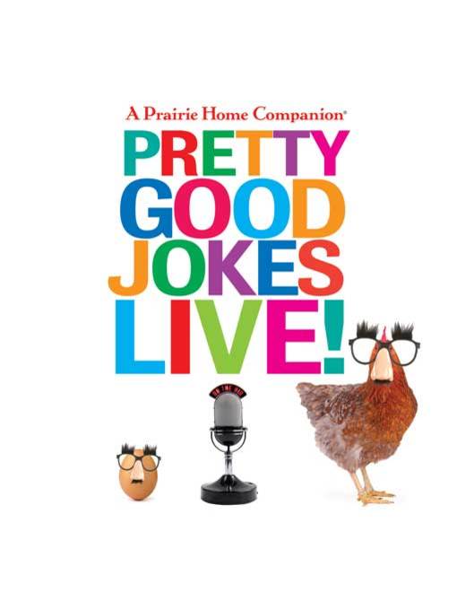 Title details for A Prairie Home Companion Pretty Good Jokes Live! by Garrison Keillor - Wait list